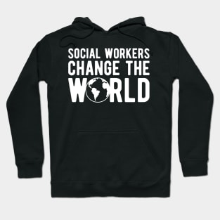 Social Worker - Social workers change the world Hoodie